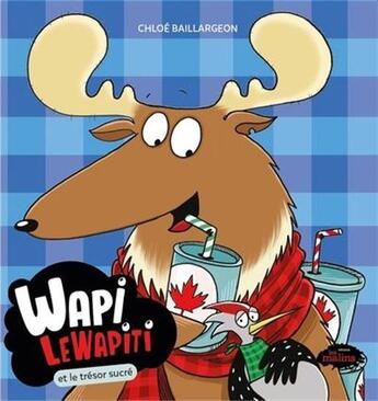 Couverture du livre « Wapi Lewapiti et le trésor sucré » de Chloe Baillargeon aux éditions Les Malins