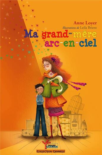 Couverture du livre « Ma grand-mère arc-en-ciel » de Anne Loyer et Leila Brient aux éditions Rouge Safran