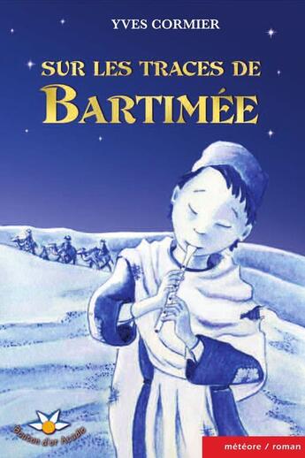 Couverture du livre « Sur les traces de bartimee » de Cormier Yves aux éditions Bouton D'or