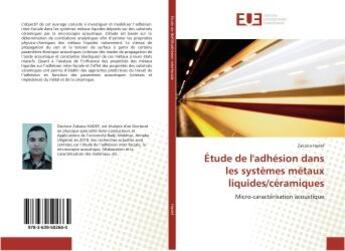 Couverture du livre « Etude de l'adhesion dans les systemes metaux liquides/ceramiques - micro-caracterisation acoustique » de Hadef Zakaria aux éditions Editions Universitaires Europeennes