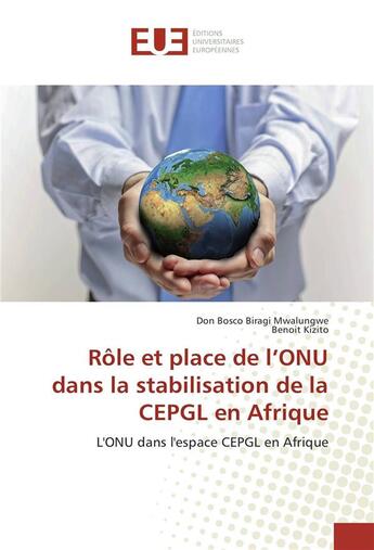 Couverture du livre « Role et place de l'onu dans la stabilisation de la cepgl en afrique » de Mwalungwe D B B. aux éditions Editions Universitaires Europeennes