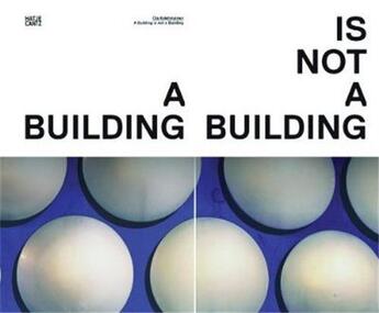 Couverture du livre « A building is not a building » de David Elliott aux éditions Hatje Cantz