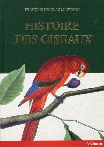 Couverture du livre « Histoire des oiseaux » de Francois-Nicolas Martinet aux éditions Ullmann