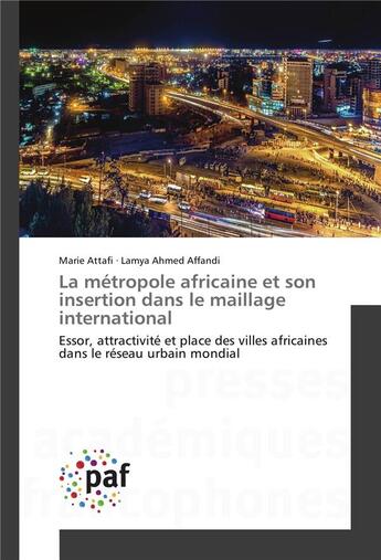 Couverture du livre « La metropole africaine et son insertion dans le maillage international » de Attafi Marie aux éditions Presses Academiques Francophones