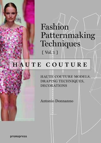 Couverture du livre « Patternmaking haute couture 1 » de Donnanno Antonio aux éditions Promopress