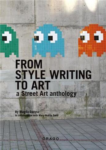 Couverture du livre « From style writing to art (paperback) » de Danysz Magda/Dana Ma aux éditions Drago
