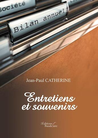 Couverture du livre « Entretiens et souvenirs » de Jean-Paul Catherine aux éditions Baudelaire