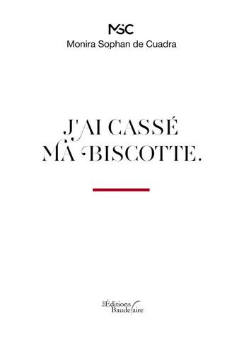 Couverture du livre « J'ai cassé ma biscotte » de Monira Sophan De Cuadra aux éditions Baudelaire