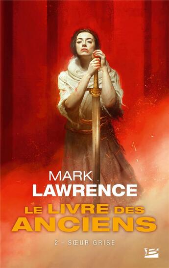 Couverture du livre « Le livre des anciens Tome 2 : soeur grise » de Mark Lawrence aux éditions Bragelonne