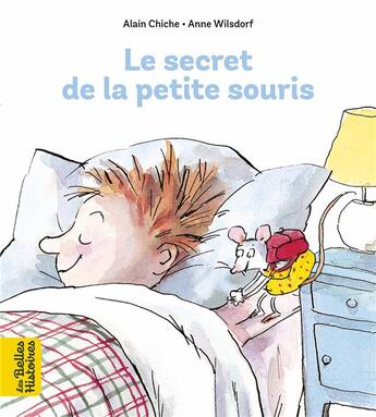 Couverture du livre « Le secret de la petite souris » de Alain Chiche et Anne Wilsdorf aux éditions Bayard Jeunesse