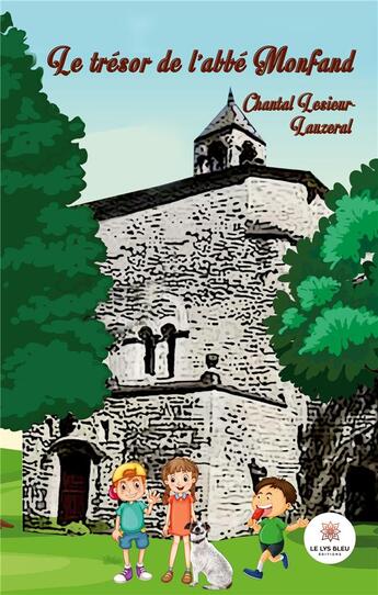 Couverture du livre « Le trésor de l'abbé Monfand » de Chantal Lesieur-Lauzeral aux éditions Le Lys Bleu