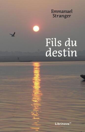 Couverture du livre « Fils du destin » de Emmanuel Stranger aux éditions Librinova