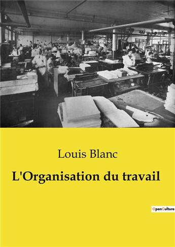 Couverture du livre « L'Organisation du travail » de Louis Blanc aux éditions Culturea