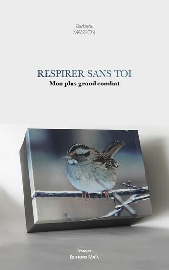 Couverture du livre « Respirer sans toi : Mon plus grand combat » de Barbara Masson aux éditions Editions Maia