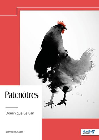 Couverture du livre « Patenôtres » de Dominique Le Lan aux éditions Nombre 7