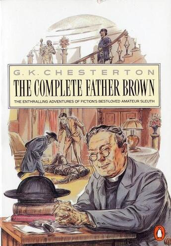 Couverture du livre « THE COMPLETE FATHER BROWN » de Gilbert Keith Chesterton aux éditions Penguin Books Uk