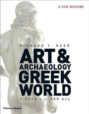 Couverture du livre « The art and archaeology of the greek world » de Neer Richard T. aux éditions Thames & Hudson