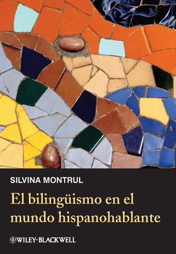 Couverture du livre « El bilingismo en el mundo hispanohablante » de Silvina Montrul aux éditions Wiley-blackwell