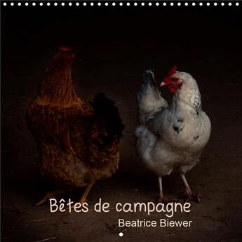 Couverture du livre « Betes de campagne calendrier mural 2020 300 300 mm square - des animaux de nos campagnes c » de Beatrice Biewer aux éditions Calvendo