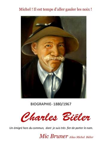 Couverture du livre « Michel ! Il est temps d'aller gauler les noix.Charles Adolphe Biéler » de Mic Bruner aux éditions Lulu