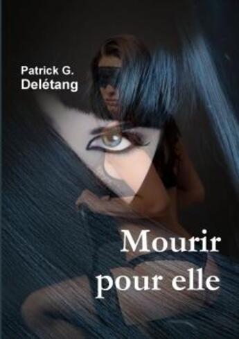 Couverture du livre « Mourir pour elle » de Deletang Patrick aux éditions Lulu