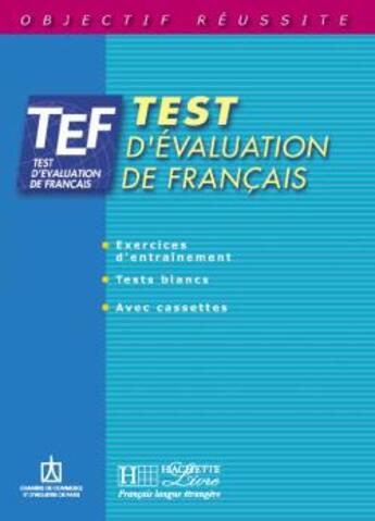 Couverture du livre « Objectif réussite ; TEF ; livre d'entraînement » de  aux éditions Hachette Fle