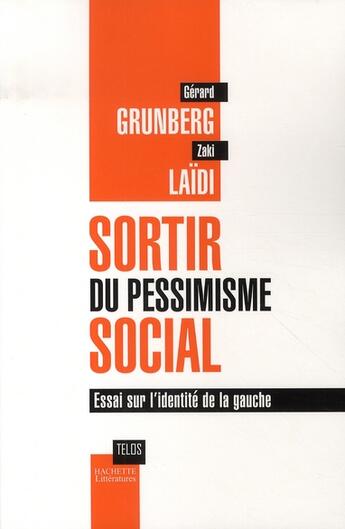 Couverture du livre « SORTIR DU PESSIMISME SOCIAL » de Gerard Grunberg et Zaki Laidi aux éditions Hachette Litteratures