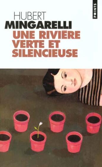 Couverture du livre « Une rivière verte et silencieuse » de Hubert Mingarelli aux éditions Points