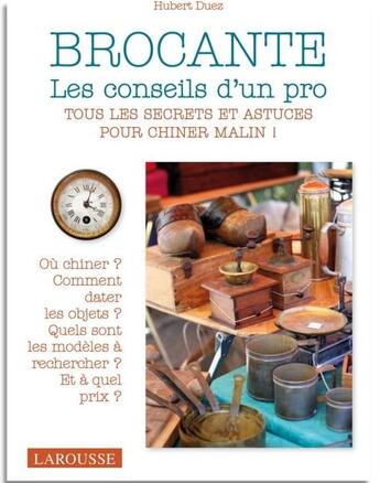 Couverture du livre « Brocante ; les conseils d'un pro » de H Duez aux éditions Larousse