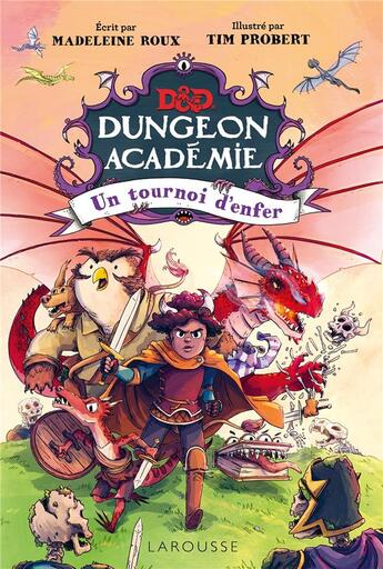 Couverture du livre « Dungeons & dragons, dungeon académie Tome 2 : un tournoi d'enfer » de Madeleine Roux et Probert Tim aux éditions Larousse