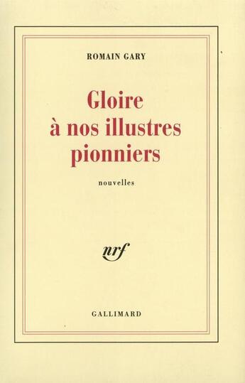 Couverture du livre « Gloire à nos illustres pionniers » de Romain Gary aux éditions Gallimard