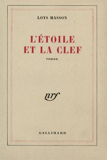 Couverture du livre « L'etoile et la clef » de Loys Masson aux éditions Gallimard