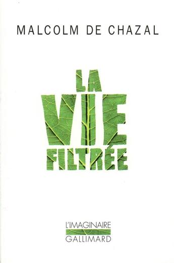 Couverture du livre « La Vie Filtrée » de Malcolm De Chazal aux éditions Gallimard