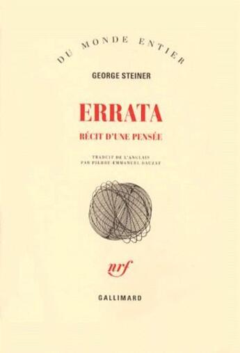 Couverture du livre « Errata ; récit d'une pensée » de George Steiner aux éditions Gallimard