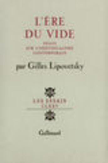 Couverture du livre « L'Ere Du Vide (Essais Sur L'Individualisme Contemporain) » de Lipovetsky Gill aux éditions Gallimard