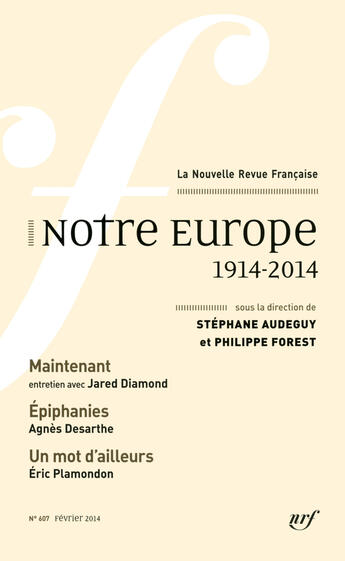 Couverture du livre « La Nouvelle Revue Francaise T.607 ; Notre Europe (1914-2014) » de La Nouvelle Revue Francaise aux éditions Gallimard