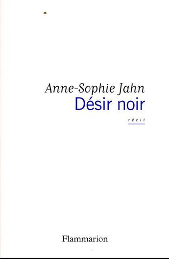 Couverture du livre « Désir noir » de Anne-Sophie Jahn aux éditions Flammarion