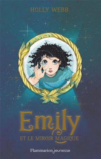 Couverture du livre « Emily t.2 ; le miroir magique » de Holly Webb aux éditions Flammarion