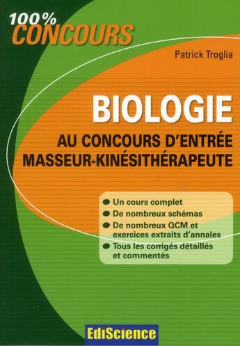 Couverture du livre « Biologie ; au concours d'entrée masseur-kinésithérapeute ; cours, QCM, exercices et annales corrigés » de Troglia aux éditions Dunod