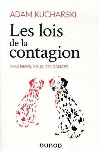 Couverture du livre « Les lois de la contagion ; fake news, virus, tendances... » de Adam Kucharski aux éditions Dunod