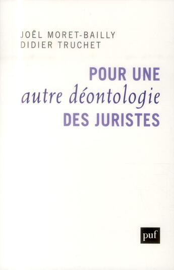 Couverture du livre « Pour une autre déontologie des juristes » de Truchet/Didier et Joel Moret-Bailly aux éditions Puf