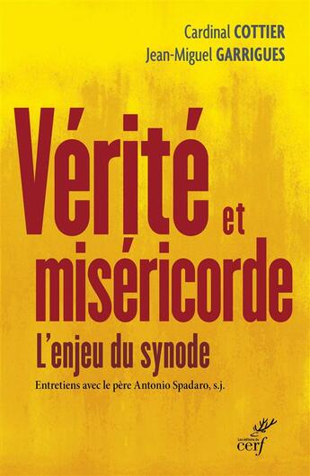 Couverture du livre « Vérité et miséricorde ; l'enjeu du synode » de Georges Cottier et Jean-Miguel Garrigues aux éditions Cerf