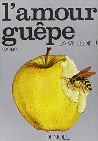 Couverture du livre « L'amour guepe » de La Villedieu R A D. aux éditions Denoel