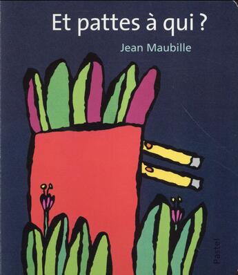 Couverture du livre « Et pattes à qui ? » de Jean Maubille aux éditions Ecole Des Loisirs