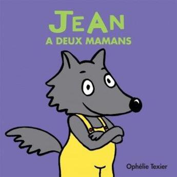 Couverture du livre « Jean a deux mamans » de Ophelie Texier aux éditions Ecole Des Loisirs