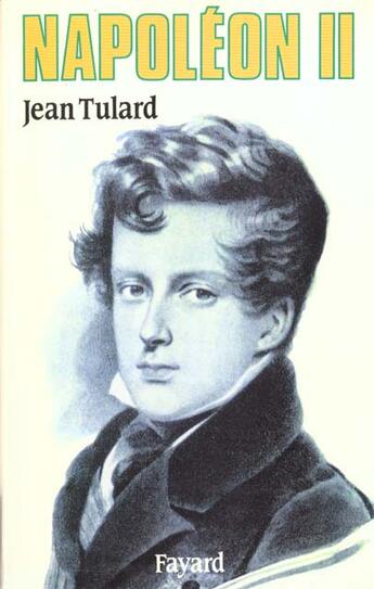 Couverture du livre « Napoléon II » de Jean Tulard aux éditions Fayard