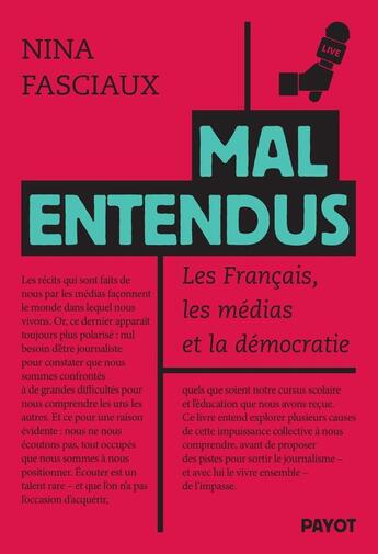 Couverture du livre « Mal entendus : Les Français, les médias et la démocratie » de Nina Fasciaux aux éditions Payot