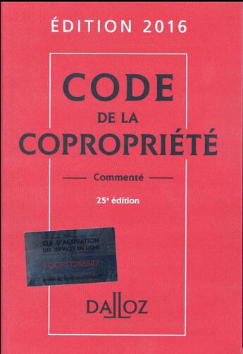 Couverture du livre « Code de la copropriété, commenté (édition 2016) » de Yves Rouquet et Moussa Thioye aux éditions Dalloz