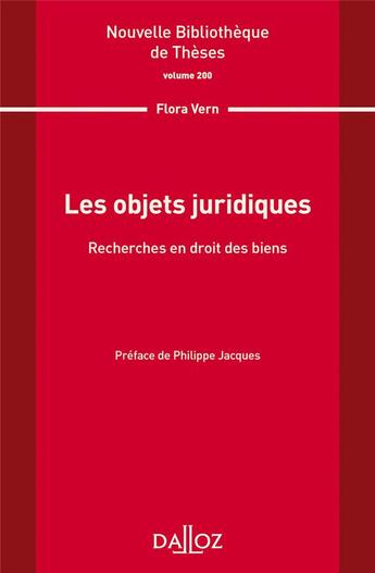 Couverture du livre « Les objets juridiques ; recherche en droit des biens » de Flora Vern aux éditions Dalloz