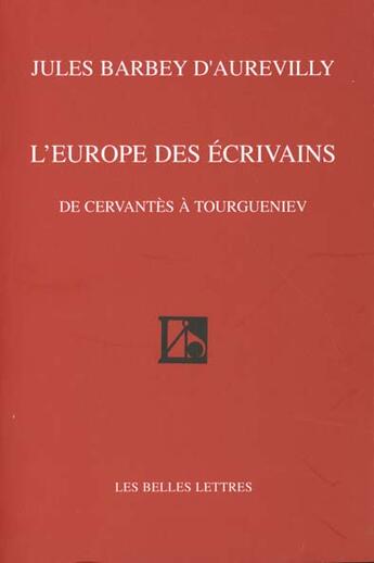 Couverture du livre « L'Europe des écrivains » de Jules Barbey D'Aurevilly aux éditions Belles Lettres